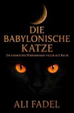 Die Babylonische Katze: Kosmischer Horror über uralten Fluch, dunkle Rache und den Untergang eines Dorfes (Forsaken Tales, #6) (eBook, ePUB) Die Babylonische Katze: Kosmischer Horror über uralten Fluch, dunkle Rache und den Untergang eines Dorfes (Forsaken Tales, #6) (eBook, ePUB)