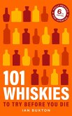 101 Whiskies To Try Before You Die 6th Edition (eBook, ePUB)