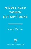 Middle-Aged Women Get Sh*t Done (eBook, ePUB) Middle-Aged Women Get Sh*t Done (eBook, ePUB)