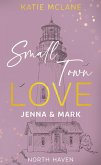 Small Town Love - Jenna & Mark (eBook, ePUB)