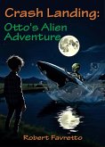 Crash Landing - Otto's Alien Adventure (eBook, ePUB) Crash Landing - Otto's Alien Adventure (eBook, ePUB)