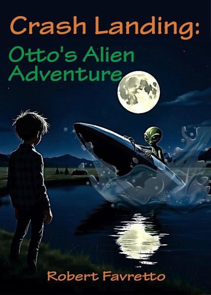 Crash Landing - Otto's Alien Adventure (eBook, ePUB) Crash Landing - Otto's Alien Adventure (eBook, ePUB)