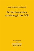 Die Kirchenjuristenausbildung in der DDR (eBook, PDF)
