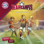 FC Bayern Team Campus - Talente im Fußballfieber (Band 3) (MP3-Download)