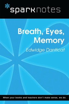 Breath, Eyes, Memory (SparkNotes Literature Guide) (eBook, ePUB) - Sparknotes Breath, Eyes, Memory (SparkNotes Literature Guide) (eBook, ePUB) - Sparknotes