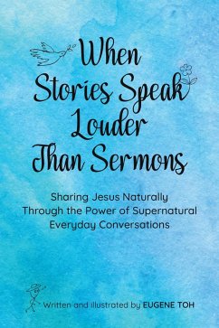 When Stories Speak Louder Than Sermons (eBook, ePUB) Cover When Stories Speak Louder Than Sermons (eBook, ePUB)