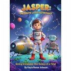Jasper The Brave Little Astronaut (eBook, ePUB) Jasper The Brave Little Astronaut (eBook, ePUB)
