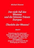 Der tiefe Fall des Westens und die bitteren Tränen Europas - Band 8 (eBook, ePUB) Der tiefe Fall des Westens und die bitteren Tränen Europas - Band 8 (eBook, ePUB)