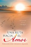 UNA RUTA HACIA EL AMOR (eBook, ePUB) UNA RUTA HACIA EL AMOR (eBook, ePUB)