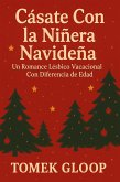 Cásate Con la Niñera Navideña (eBook, ePUB) Cásate Con la Niñera Navideña (eBook, ePUB)
