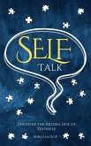 SELF Talk: Discover The Hidden Side of Yourself (eBook, ePUB) SELF Talk: Discover The Hidden Side of Yourself (eBook, ePUB)