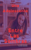 Una Adolescente entre las Sombras (eBook, ePUB)