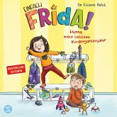 Einfach Frida! Hurra, mein letztes Kindergartenjahr! (MP3-Download) Einfach Frida! Hurra, mein letztes Kindergartenjahr! (MP3-Download)