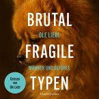 Brutal fragile Typen. Männer und Gefühle (MP3-Download)