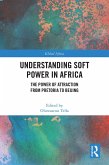 Understanding Soft Power in Africa (eBook, PDF) Understanding Soft Power in Africa (eBook, PDF)