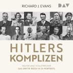 Hitlers Komplizen – Helfer und Vollstrecker: Das Dritte Reich in 24 Porträts (MP3-Download)