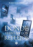 Donde habitan los reflejos (eBook, ePUB) Donde habitan los reflejos (eBook, ePUB)