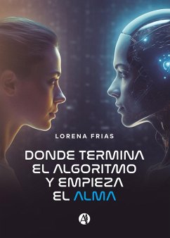 Cover Donde termina el algoritmo y empieza el alma (eBook, ePUB)