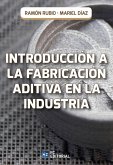 Introducción a la fabricación aditiva en la industria (eBook, ePUB) Introducción a la fabricación aditiva en la industria (eBook, ePUB)