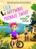 Lila aktywnie poznaje swiat - Jade dookola jeziora (eBook, ePUB)