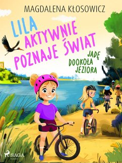 Cover Lila aktywnie poznaje swiat - Jade dookola jeziora (eBook, ePUB)