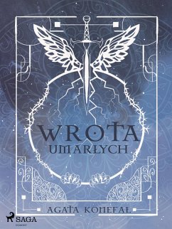 Wrota Umarlych. Saga Niebios i Otchlani tom 3 (eBook, ePUB) - Konefal, Agata