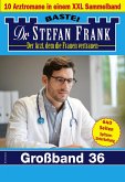 Dr. Stefan Frank Großband 36 (eBook, ePUB)