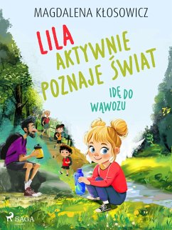 Lila aktywnie poznaje swiat - Ide do wawozu (eBook, ePUB) - Klosowicz, Magdalena