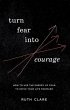 Turn Fear into Courage: How to Use the... - Bild 1