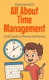 All About Time Management: A Kid's Guide to Planning and Success (Knowledge Books For Kids, #27) (eBook, ePUB)