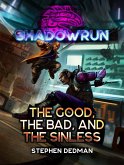 Shadowrun: The Good, the Bad, and the SINless (eBook, ePUB) Shadowrun: The Good, the Bad, and the SINless (eBook, ePUB)