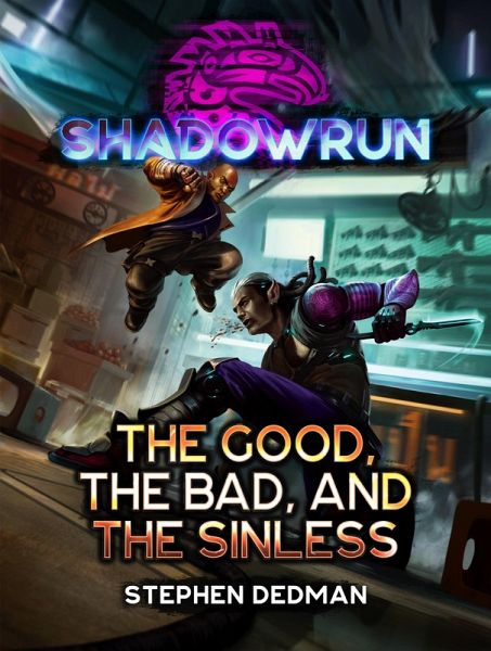 Shadowrun: The Good, the Bad, and the SINless (eBook, ePUB)