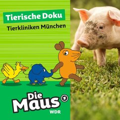 Cover Die Maus, Tierische Doku - Tierkliniken München (MP3-Download)