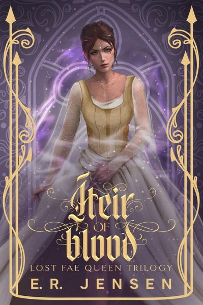Heir of Blood (Lost Fae Queen Trilogy, #2) (eBook, ePUB) Heir of Blood (Lost Fae Queen Trilogy, #2) (eBook, ePUB)