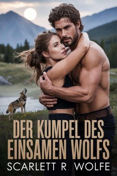 DER KUMPEL DES EINSAMEN WOLFS (eBook, ePUB) - Wolfe, Scarlett R.