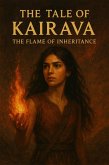 The Tale of Kairava: The Flame of Inheritance (Maya, #1) (eBook, ePUB) The Tale of Kairava: The Flame of Inheritance (Maya, #1) (eBook, ePUB)