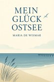Mein Glück Ostsee (eBook, ePUB) Mein Glück Ostsee (eBook, ePUB)