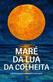 Maré Da Lua Da Colheita: Contos Bilíngues Em Inglês E Português (eBook, ePUB) Maré Da Lua Da Colheita: Contos Bilíngues Em Inglês E Português (eBook, ePUB)