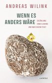 WENN ES ANDERS WÄRE (eBook, ePUB) WENN ES ANDERS WÄRE (eBook, ePUB)