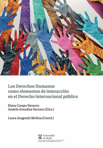 Los Derechos Humanos como elementos de interacción en el Derecho internacional público (eBook, PDF) Los Derechos Humanos como elementos de interacción en el Derecho internacional público (eBook, PDF)