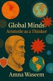 Global Minds: Aristotle as a Thinker (Political Science, #2) (eBook, ePUB) Global Minds: Aristotle as a Thinker (Political Science, #2) (eBook, ePUB)