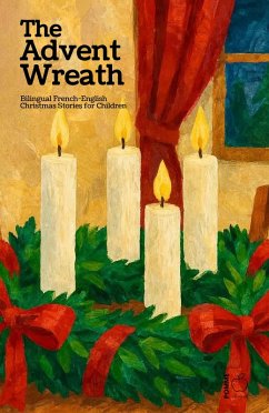 Cover The Advent Wreath: Bilingual French-English Christmas Stories for Children (eBook, ePUB)