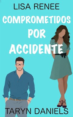 Comprometidos por accidente (Cousins of Nantucket, #0) (eBook, ePUB) - Renee, Lisa; Daniels, Taryn