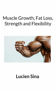 Cover Muscle Growth, Fat Loss, Strength and Flexibility (eBook, ePUB)