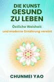 Die Kunst gesund zu leben (eBook, ePUB)