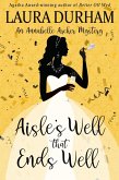 Aisle's Well That Ends Well (Annabelle Archer Wedding Planner Mystery, #20) (eBook, ePUB) Aisle's Well That Ends Well (Annabelle Archer Wedding Planner Mystery, #20) (eBook, ePUB)