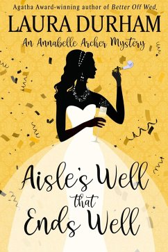 Aisle's Well That Ends Well (Annabelle Archer Wedding Planner Mystery, #20) (eBook, ePUB) Cover Aisle's Well That Ends Well (Annabelle Archer Wedding Planner Mystery, #20) (eBook, ePUB)