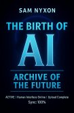 The Birth of AI: Archive of the Future (eBook, ePUB) The Birth of AI: Archive of the Future (eBook, ePUB)