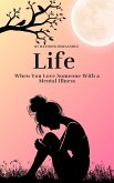 Life When You Love Someone With a Mental Illness (eBook, ePUB) Life When You Love Someone With a Mental Illness (eBook, ePUB)