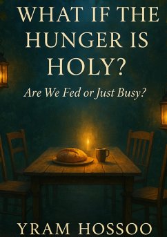 Cover What If the Hunger Is Holy? (The Mechanics of Faith Glossary) (eBook, ePUB)
